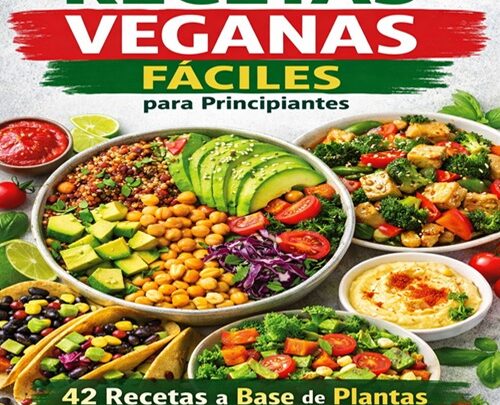 42 Recetas Veganas Fáciles para Principiantes